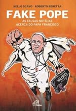 Fake Pope: As falsas notícias acerca do Papa Francisco (Portuguese Edition)