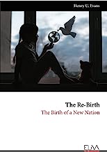 The Re-Birth: The Birth Of A New Nation