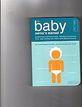 [The Baby Owner's Manual: Operating Instructions, Trouble-Shooting Tips, and Advice on First-Year Maintenance (Owner's and Instruction Manual)] [By: Borgenicht, Louis] [November, 2012]