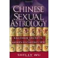 Chinese Sexual Astrology: Eastern Secrets to Mind-Blowing Sex: Eastern Secrets to Mind Blowing Sex