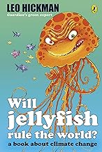 Will Jellyfish Rule the World?: A Book About Climate Change