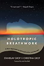 Holotropic Breathwork: A New Approach to Self-Exploration and Therapy (SUNY series in Transpersonal and Humanistic Psychology)
