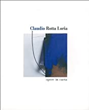 Claudio Rotta Loria. Opere in carta