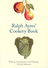 [( Ralph Ayres' Cookery Book )] [by: Jane Jakeman] [Apr-2006]
