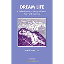 Dream Life: A Re-examination of the Psychoanalytic Theory and Technique (The Harris Meltzer Trust Series) (English Edition)