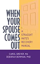When Your Spouse Comes Out: A Straight Mate's Recovery Manual (English Edition)