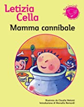Mamma cannibale: Storie fantastiche illustrate