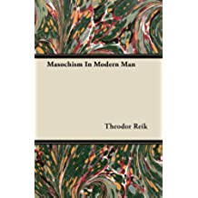 Masochism In Modern Man (English Edition)