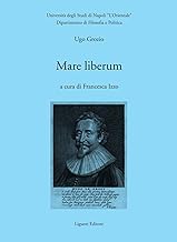 Mare liberum: a cura di Francesca Izzo (Quaderni Dip.filos.-pol.Ist.univ.orient.)