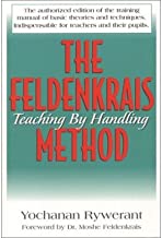 [(The Feldenkrais Method: Teaching by Handling)] [Author: Yochanan Rywerant] published on (January, 2006)