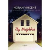 [(Thy Neighbor)] [Author: Norah Vincent] published on (August, 2012)