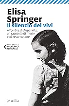 Il silenzio dei vivi: All'ombra di Auschwitz, un racconto di morte e di resurrezione (Gli specchi della memoria)