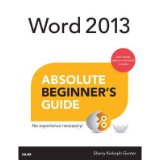 [(Word 2013 Absolute Beginner's Guide)] [ By (author) Sherry Kinkoph Gunter ] [June, 2013]