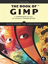 [(The Book of GIMP: a Complete Guide to Nearly Everything )] [Author: Olivier Lecarme] [Feb-2013]