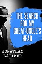 The Search for My Great-Uncle's Head (English Edition)