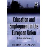 [(Education and Employment in the European Union: The Social Cost of Business )] [Author: Dimitris N. Chorafas] [Mar-2011]