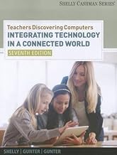 [(Teachers Discovering Computers: Integrating Technology in a Connected World )] [Author: Gary B. Shelly] [Jan-2012]