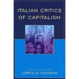 [(Italian Critics of Capitalism )] [Author: Lorella Cedroni] [Mar-2010]