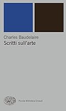 Scritti sull'arte (Piccola biblioteca Einaudi. Nuova serie Vol. 268)