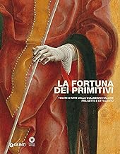 La Fortuna dei Primitivi: Tesori d’arte dalle collezioni italiane fra Sette e Ottocento
