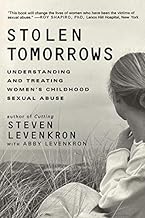 [(Stolen Tomorrows: Understanding and Treating Women's Childhood Sexual Abuse)] [Author: Steven Levenkron] published on (June, 2008)