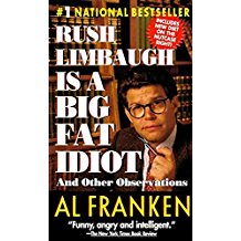 [(Rush Limbaugh is a Big Fat Idiot &)] [By (author) Franken Al] published on (November, 2005)