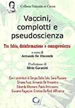Vaccini, complotti e pseudoscienza (e-book): Tra fobia, disinformazione e consapevolezza (Collana Scientia et Causa Vol. 1)