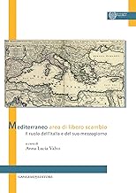 Mediterraneo area di libero scambio: Il ruolo dell'Italia e del suo mezzogiorno