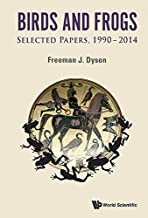 Birds and Frogs:Selected Papers of Freeman Dyson, 1990–2014