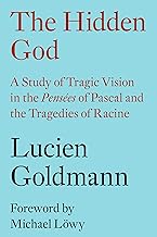 The Hidden God: A Study of Tragic Vision in the Penses of Pascal and the Tragedies of Racine (English Edition)
