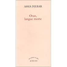 Oran, Langue Morte by Assia Djebar (1997-01-01)
