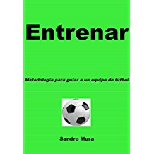 ENTRENAR - Metodologia para guiar a uno equipo de futbol