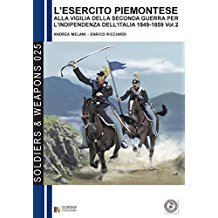 L'esercito piemontese alla vigilia della seconda guerra per l'indipendenza dell'Italia (1849 - 1859), vol. 2 La cavalleria (Soldiers&Weapons 25)