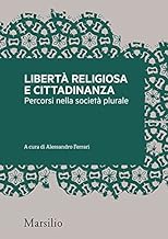 Libert religiosa e cittadinanza: Percorsi nella societ plurale (Meticciati)