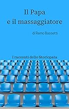 Il Papa e il massaggiatore: I racconti dello Storiopata/1