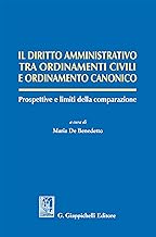 Il diritto amministrativo tra ordinamenti civili e ordinamento canonico: Prospettive e limiti della comparazione