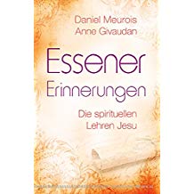 Essener Erinnerungen: Die spirituellen Lehren Jesu (German Edition)