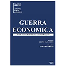 Guerra economica: Modelli decisionali e intelligence economico finanziaria (Minerva)