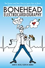 Bonehead Electrocardiography: The Easiest and Best Way to Learn How to Read Electrocardiograms—No Bones About It! (English Edition)
