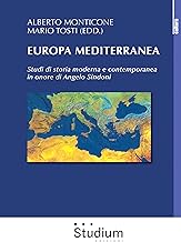 Europa Mediterranea: Studi di storia moderna e contemporanea in onore di Angelo Sindoni