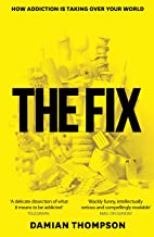 The Fix: How Addiction Is Taking over Your World