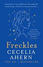 Freckles: The gripping and emotional Sunday Times top ten bestseller from million-copy bestselling author Cecelia Ahern