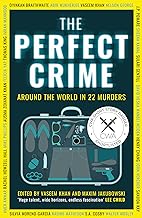 The Perfect Crime: A diverse collection of gripping crime stories for 2022 from bestselling thriller writers including Oyinkan Braithwaite, Abir Mukherjee and Nadine Matheson