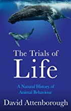 The Trials of Life: A Natural History of Animal Behaviour