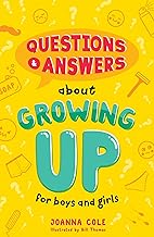 Questions and Answers About Growing Up for Boys and Girls: A new children’s illustrated Q&A book with all you need to know on growing up, sex and relationships
