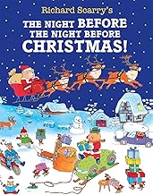 The Night Before The Night Before Christmas: An illustrated Christmas classic from the world of Richard Scarry!