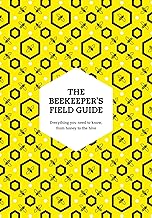 The Beekeeper’s Field Guide: Everything you need to know, from honey to the hive