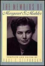 The Memoirs of Margaret S. Mahler