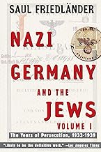 Nazi Germany And The Jews: Volume 1: Volume 1: The Years of Persecution 1933-1939