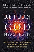 Return of the God Hypothesis: Three Scientific Discoveries That Reveal the Mind Behind the Universe